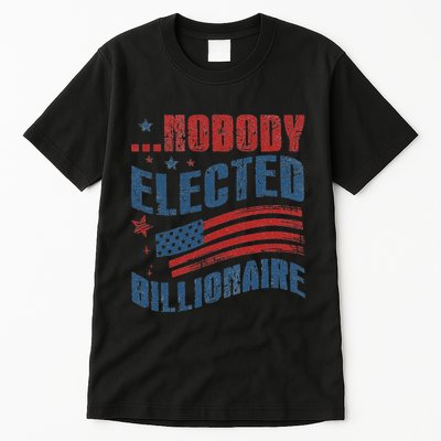 Nobody Elected Billionaire Tall T-Shirt