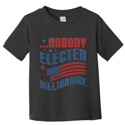 Nobody Elected Billionaire Toddler T-Shirt