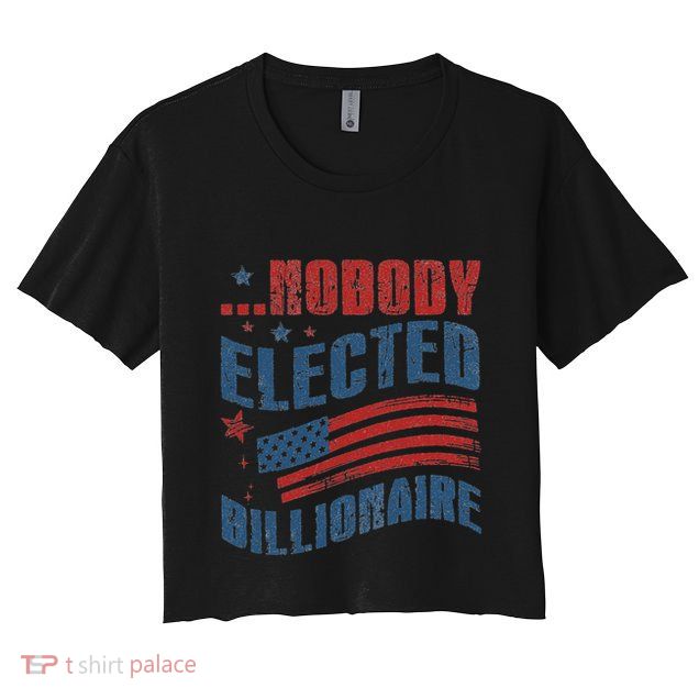 Nobody Elected Billionaire Crop Top