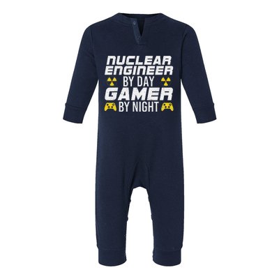 Nuclear Engineer By Day Gamer By Night Nuclear Engineer Infant Fleece One Piece