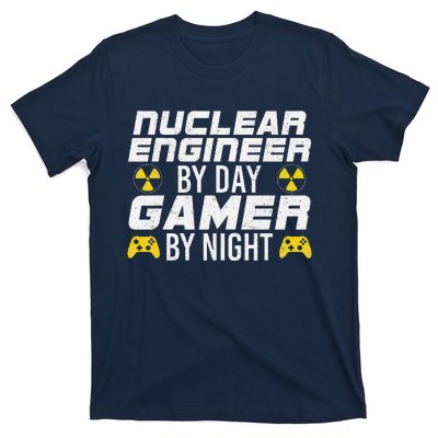 Nuclear Engineer By Day Gamer By Night Nuclear Engineer T-Shirt