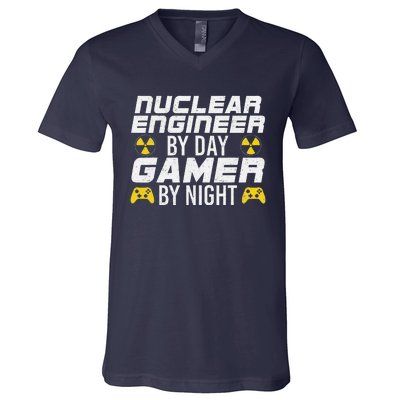 Nuclear Engineer By Day Gamer By Night Nuclear Engineer V-Neck T-Shirt