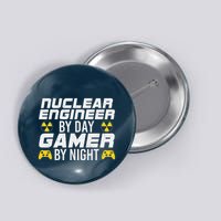 Nuclear Engineer By Day Gamer By Night Nuclear Engineer Button