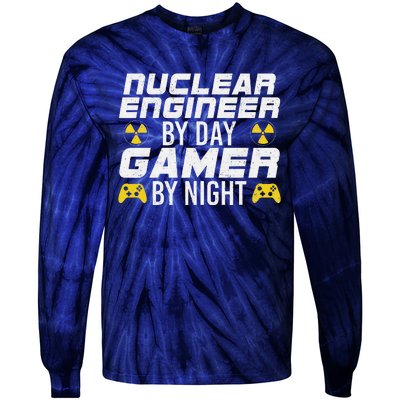 Nuclear Engineer By Day Gamer By Night Nuclear Engineer Tie-Dye Long Sleeve Shirt