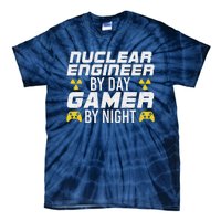 Nuclear Engineer By Day Gamer By Night Nuclear Engineer Tie-Dye T-Shirt