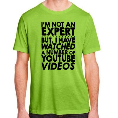 No Expert But I've Watched A Number Of YouTube Videos Funny Adult ChromaSoft Performance T-Shirt