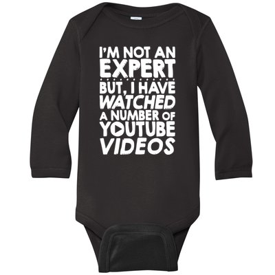 No Expert But I've Watched A Number Of YouTube Videos Funny Baby Long Sleeve Bodysuit