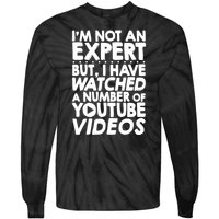 No Expert But I've Watched A Number Of YouTube Videos Funny Tie-Dye Long Sleeve Shirt