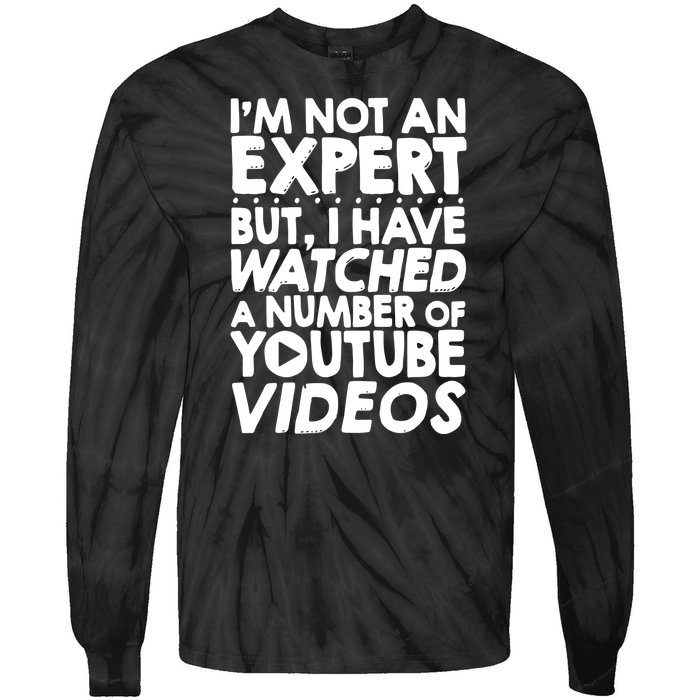 No Expert But I've Watched A Number Of YouTube Videos Funny Tie-Dye Long Sleeve Shirt