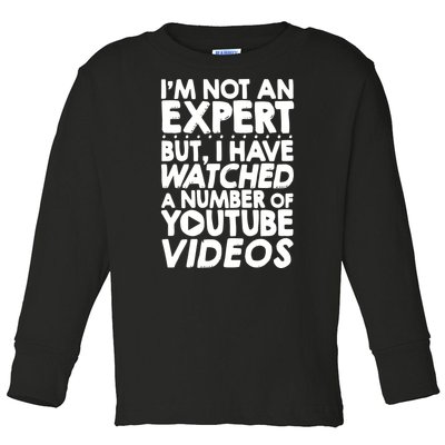 No Expert But I've Watched A Number Of YouTube Videos Funny Toddler Long Sleeve Shirt