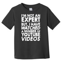 No Expert But I've Watched A Number Of YouTube Videos Funny Toddler T-Shirt