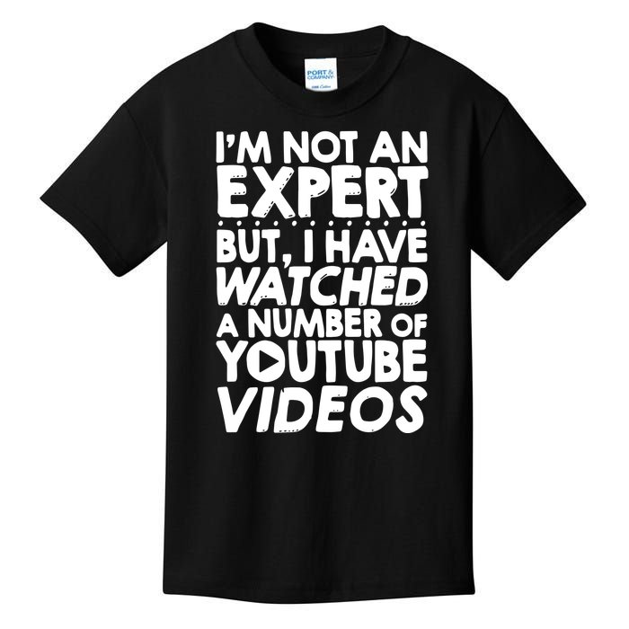 No Expert But I've Watched A Number Of YouTube Videos Funny Kids T-Shirt