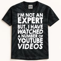 No Expert But I've Watched A Number Of YouTube Videos Funny Kids Tie-Dye T-Shirt