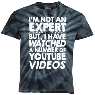 No Expert But I've Watched A Number Of YouTube Videos Funny Kids Tie-Dye T-Shirt