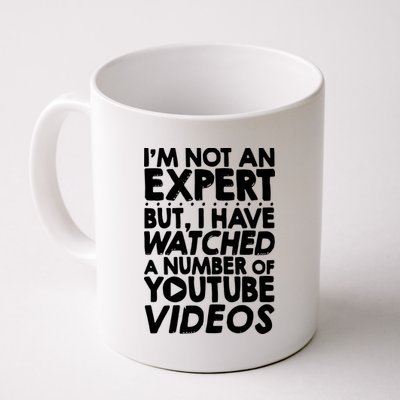 No Expert But I've Watched A Number Of YouTube Videos Funny Coffee Mug