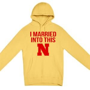 Nebraska Married Into This Premium Pullover Hoodie