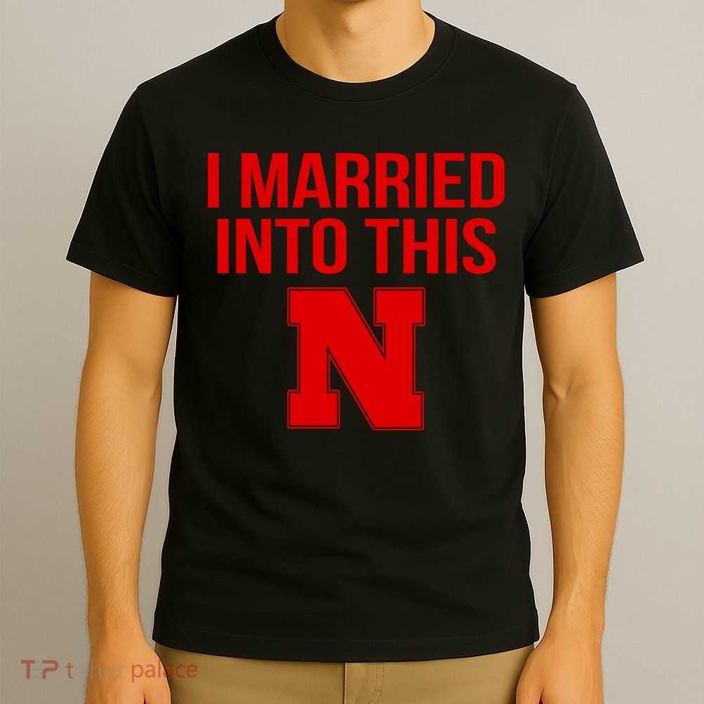 Nebraska Married Into This T-Shirt