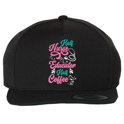 Nurse Educator Coffee Nursing School Coffee Addict Cool Gift Wool Snapback Cap