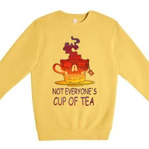 Not Everyones Cup Of Tea Coffeelover Morning Coffee Addict Gift Premium Crewneck Sweatshirt