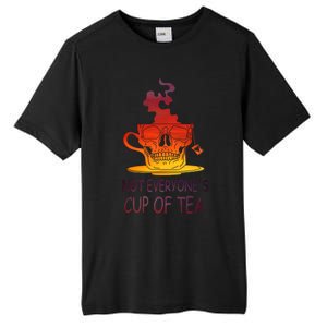 Not Everyones Cup Of Tea Coffeelover Morning Coffee Addict Gift Tall Fusion ChromaSoft Performance T-Shirt