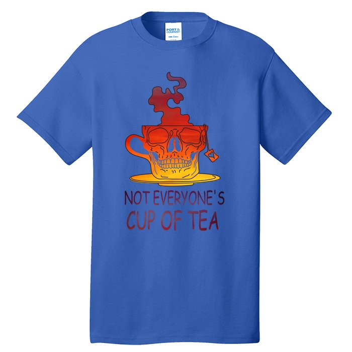 Not Everyones Cup Of Tea Coffeelover Morning Coffee Addict Gift Tall T-Shirt