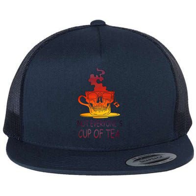 Not Everyones Cup Of Tea Coffeelover Morning Coffee Addict Gift Flat Bill Trucker Hat