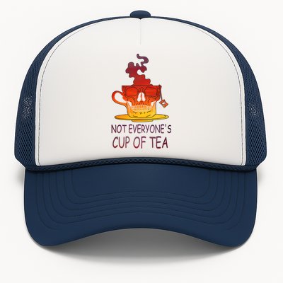 Not Everyones Cup Of Tea Coffeelover Morning Coffee Addict Gift Trucker Hat