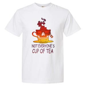 Not Everyones Cup Of Tea Coffeelover Morning Coffee Addict Gift Garment-Dyed Heavyweight T-Shirt