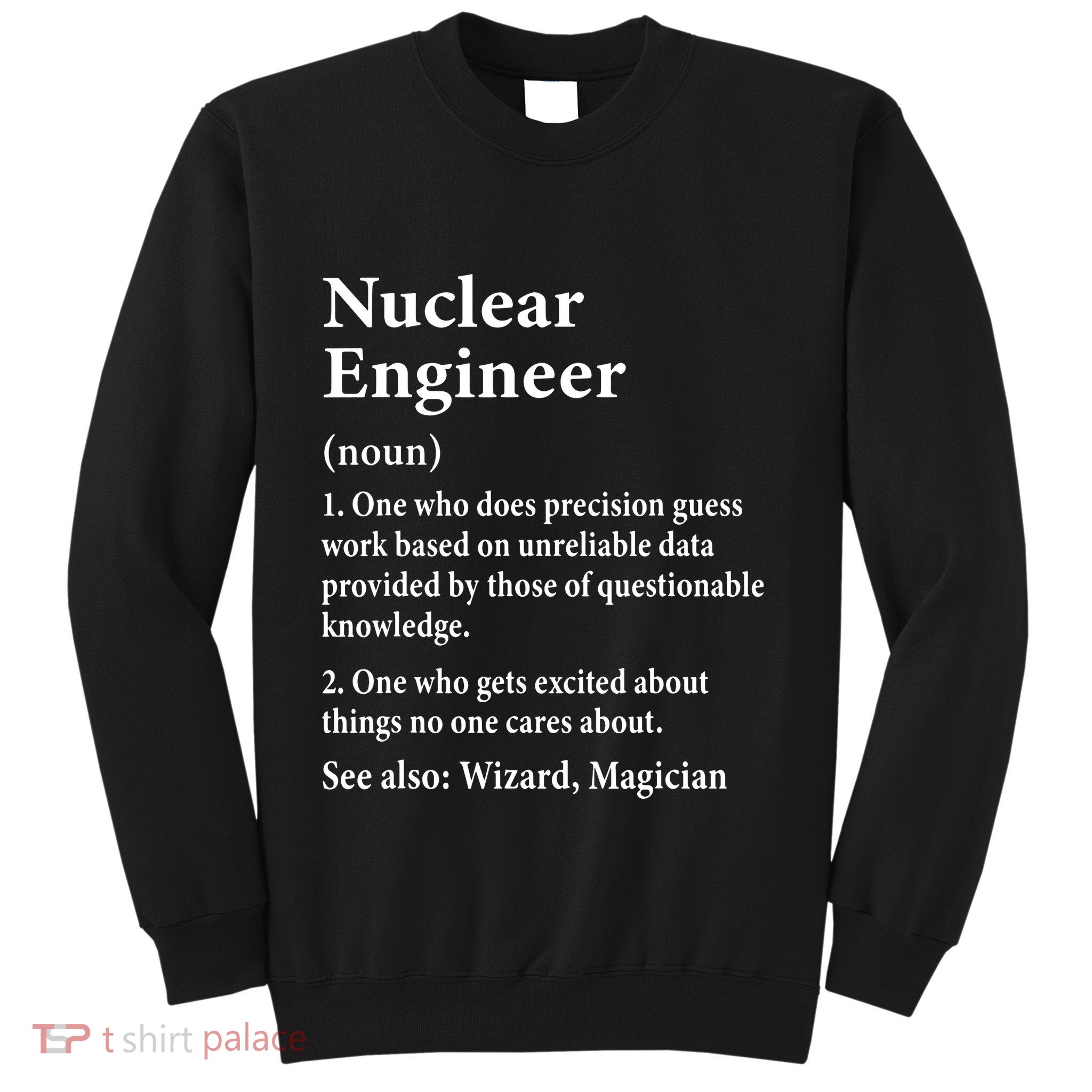 Nuclear Engineer Definition Funny Engineering Student Saying Sweatshirt
