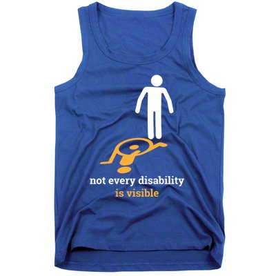 Not Every Disability Is Visible Invisible Awareness Gift Tank Top