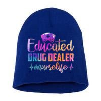 Nursing Educated Drug Dealer Nurse Life Gift Short Acrylic Beanie