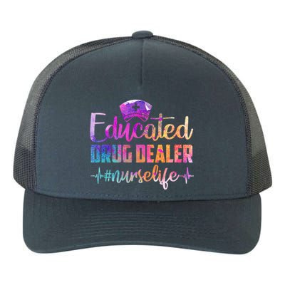 Nursing Educated Drug Dealer Nurse Life Gift Yupoong Adult 5-Panel Trucker Hat