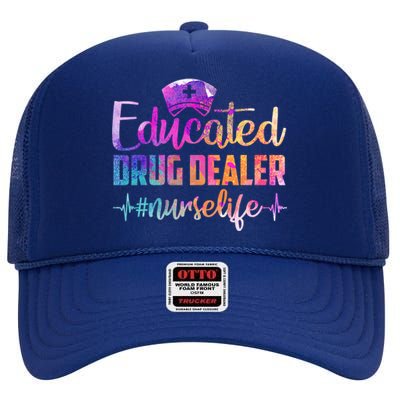 Nursing Educated Drug Dealer Nurse Life Gift High Crown Mesh Back Trucker Hat