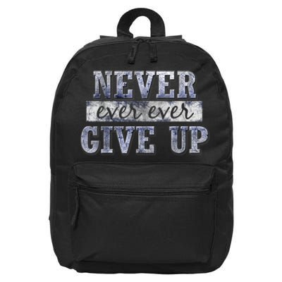 Never Ever Ever Give Up Motivational Inspirational 16 in Basic Backpack