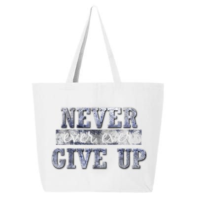 Never Ever Ever Give Up Motivational Inspirational 25L Jumbo Tote