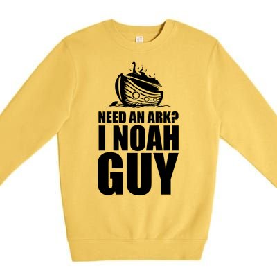 Need An Ark I Noah Guy Premium Crewneck Sweatshirt