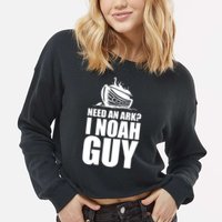 Need An Ark I Noah Guy Cropped Pullover Crew