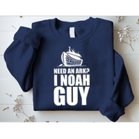 Need An Ark I Noah Guy Sweatshirt