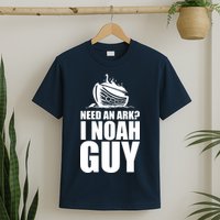 Need An Ark I Noah Guy T-Shirt