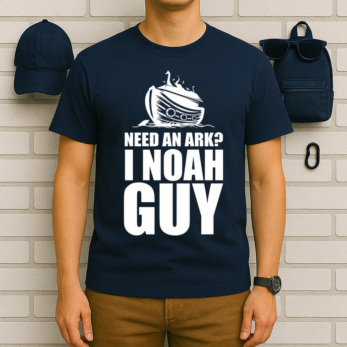 Need An Ark I Noah Guy T-Shirt