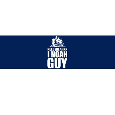 Need An Ark I Noah Guy Bumper Sticker