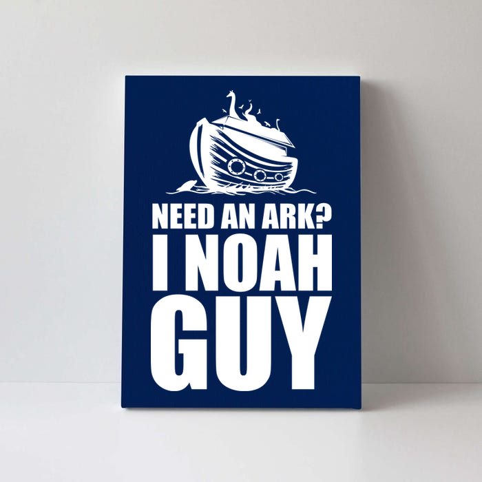 Need An Ark I Noah Guy Canvas