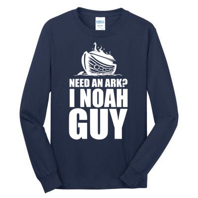 Need An Ark I Noah Guy Tall Long Sleeve T-Shirt