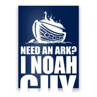 Need An Ark I Noah Guy Poster