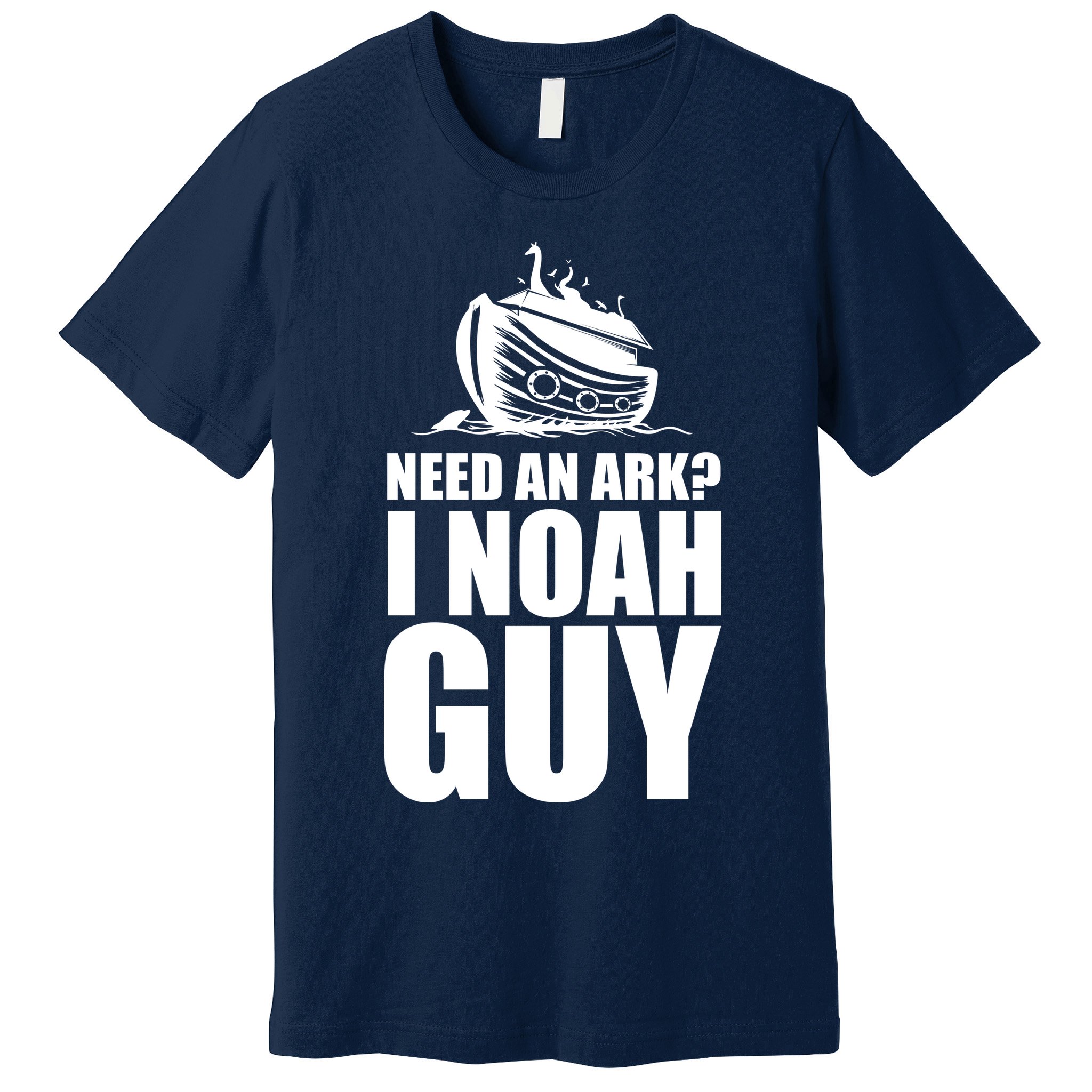 Need An Ark I Noah Guy Premium T-Shirt