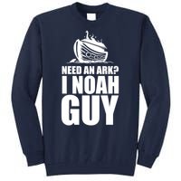 Need An Ark I Noah Guy Tall Sweatshirt