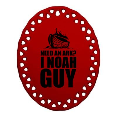 Need An Ark I Noah Guy Ceramic Oval Ornament