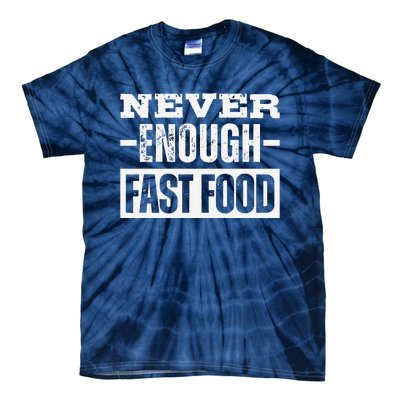 Never Enough Fast Food Tie-Dye T-Shirt