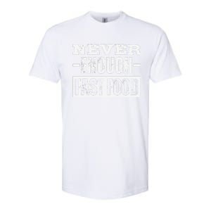 Never Enough Fast Food Softstyle CVC T-Shirt