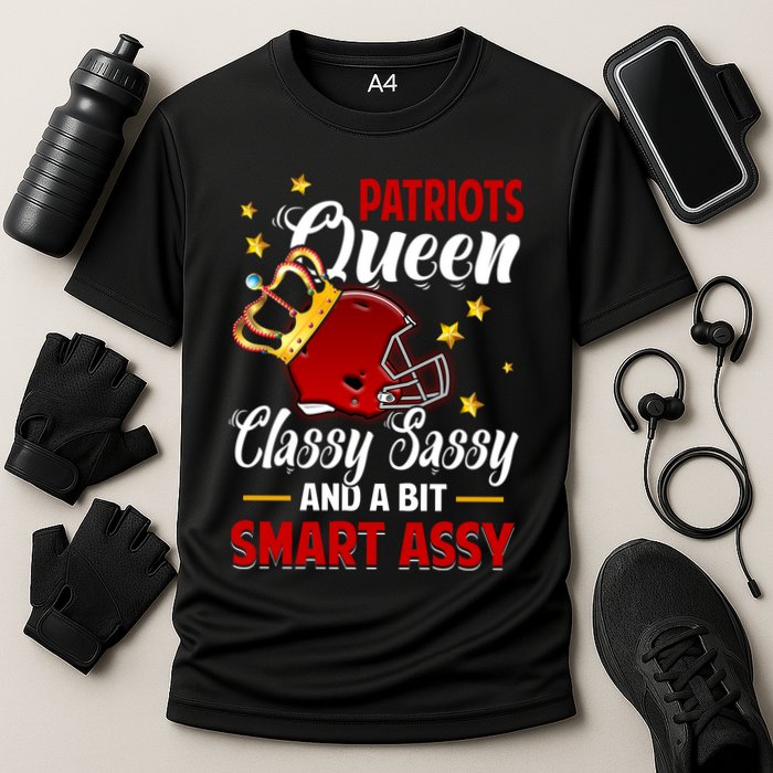 New England Football Queen Classy Sassy And A Bit Smart Assy Performance Shirt